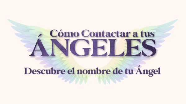 COMO CONTACTAR A TUS ANGELES